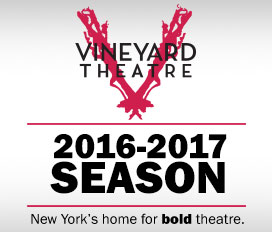 SEASON MEMBERSHIP - Vineyard Theatre